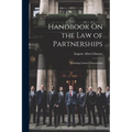 Handbook On the Law of Partnerships: Including Limited Partnerships - Paperback