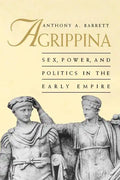 Agrippina: Sex, Power, and Politics in the Early Empire - Paperback