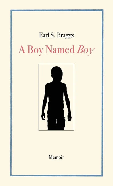 A Boy Named Boy: Growing Up Black in "Whitetown" During the 1960s, Hampstead, NC - Paperback