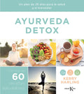 Ayurveda Detox: Un Plan de 25 Días Para La Salud Y El Bienestar - Paperback