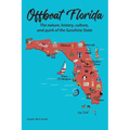 Offbeat Florida: The nature, history, culture, and quirk of the Sunshine State - Paperback