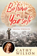 Believe in Yourself: Mental Strength - Paperback