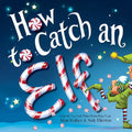 How to Catch an Elf - Hardcover