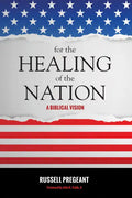 For the Healing of the Nation: A Biblical Vision - Paperback