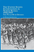 The United States Intervention in North Russia - 1918, 1919 the Polar Bear Odyssey - Paperback