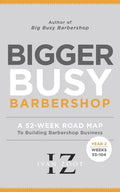 Bigger Busy Barbershop: Ivan Zoot's 52 Week Road Map to Building Barbershop Business - Year 2, Weeks 53 through 104 - Paperback
