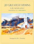 20 Greatest Hymns for Violin Solo with Piano Accompaniment - Paperback