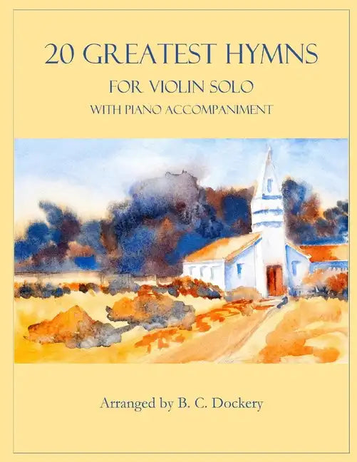 20 Greatest Hymns for Violin Solo with Piano Accompaniment - Paperback