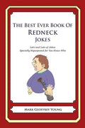 The Best Ever Book of Redneck Jokes: Lots and Lots of Jokes Specially Repurposed for You-Know-Who - Paperback