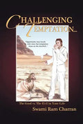 Challenging Temptation...: The Good vs. the Evil in Your Life - Paperback
