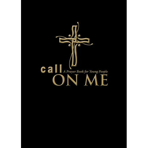 Call on Me: A Prayer Book for Young People - Paperback