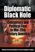 Diplomatic Black Hole: Conspiracy and Political Fear in Mid-20th Century America - Paperback