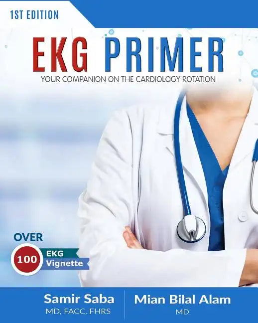 EKG Primer: Your Companion On the Cardiology Rotation - Paperback