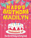 Happy Birthday Madilyn - The Big Birthday Activity Book: Personalized Children's Activity Book - Paperback