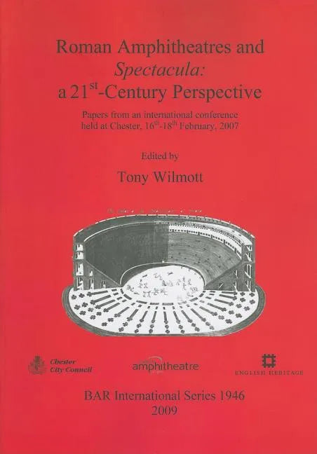 Roman Amphitheatres and Spectacula: a 21st-Century Perspective - Paperback