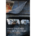 Grief Touched the Sky at Night - Paperback