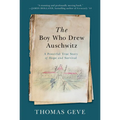 The Boy Who Drew Auschwitz: A Powerful True Story of Hope and Survival - Hardcover