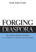 Forging Diaspora: Afro-Cubans and African Americans in a World of Empire and Jim Crow - Paperback