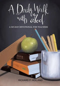 A Daily Walk with God: A 365-Day Devotional for Teachers - Hardcover