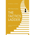 The Tactics Ladder - Advanced I: 500 Chess Puzzles, 1800 Rating Level, 2nd Edition - Paperback