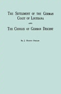Settlement of the German Coast of Louisiana & Creoles: With a New Preface, Chronology & Index - Paperback
