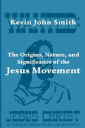 The Origins, Nature, and Significance of the Jesus Movement as a Revitalization Movement - Paperback