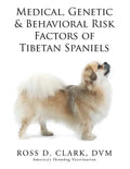 Medical, Genetic & Behavioral Risk Factors of Tibetan Spaniels - Paperback