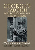 George's Kaddish for Kovno and the Six Million - Hardcover