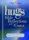 Hugs Bible Reflections for Women: 52 Inspirational Studies and Stories to Draw You Closer to God - Paperback