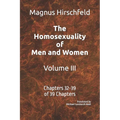 The Homosexuality of Men and Women Volume III: Chapters 32-39 of 39 Chapters - Paperback