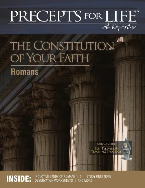 Precepts for Life Study Companion: The Constitution of Your Faith (Romans) - Paperback