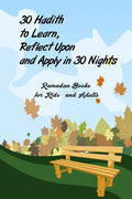 30 Hadith to Learn, Reflect Upon and Apply hn 30 Nights ( Ramadan Books for Kids and Adults ): (English and Arabic Edition) - Paperback