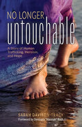 No Longer Untouchable: A Story of Human Trafficking, Heroism, and Hope - Paperback