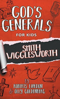God's Generals For Kids-Volume 2: Smith Wigglesworth - Hardcover