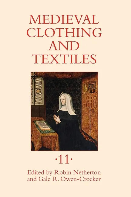 Medieval Clothing and Textiles 11 - Hardcover