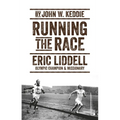 Running the Race: Eric Liddell - Olympic Champion and Missionary - Paperback