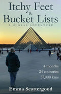 Itchy Feet & Bucket Lists: A Global Adventure - Paperback