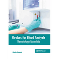 Devices for Blood Analysis: Hematology Essentials - Hardcover