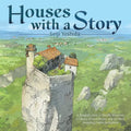 Houses with a Story: A Dragon's Den, a Ghostly Mansion, a Library of Lost Books, and 30 More Amazing Places to Explore - Hardcover