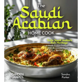 The Saudi Arabian Home Cook: Taste Saudi Arabia's Rich Heritage - A Middle Eastern Cookbook with 100+ Recipes and Stunning Pictures - Paperback