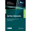 AD Hoc Networks: Second International Conference, Adhocnets 2010, Victoria, Bc, Canada, August 18-20, 2010, Revised Selected Papers - Paperback