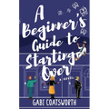 A Beginner's Guide to Starting Over - Paperback