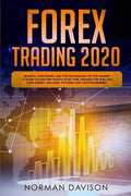 Forex Trading 2020: Guide for Beginners. Secrets, Strategies and the Psychology of the Trader to Earn $10,000 per Month in no Time, Manage - Paperback