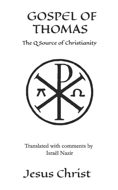 Gospel Of Thomas: The Q source of Christianity, The Injil. - Paperback