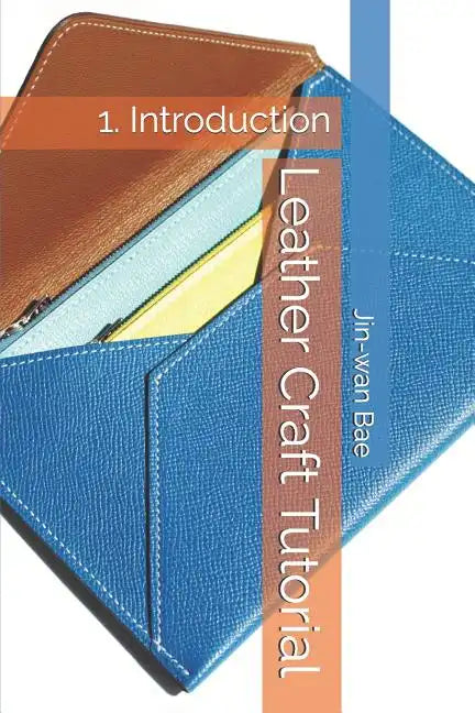 Leather Craft Tutorial: 1. Introduction - Paperback