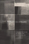 The Vanishing Frame: Latin American Culture and Theory in the Postdictatorial Era - Hardcover