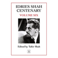 Idries Shah Centenary: Volume Six - Paperback