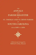 Annals and Parish Register of St. Thomas and St. Denis Parish, in South Carolina, from 1680 to 1884 - Paperback