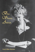 Bess Streeter Aldrich: The Dreams Are All Real - Hardcover