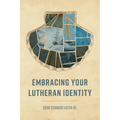 Embracing Your Lutheran Identity - Paperback